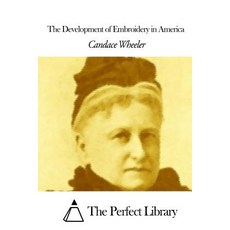 The Development of Embroidery in America Paperback, Createspace Independent Publishing Platform