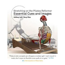 Stretching on the Pilates Reformer: Essential Cues and Images (Italian) 平裝版, Createspace Independent Publishing Platform