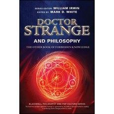 Doctor Strange and Philosophy: The Other Book of Forbidden Knowledge Paperback, Wiley-Blackwell