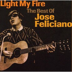 JOSE FELICIANO - LIGHT MY FIRE : THE BEST OF JOSE FELICIANO EU수입반, 1CD