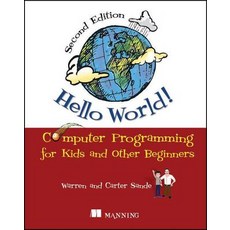 Hello World!: Computer Programming for Kids and Other Beginners Paperback, Manning Publications