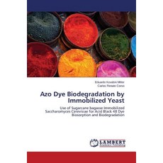 Azo Dye Biodegradation by Immobilized Yeast Paperback, LAP Lambert Academic Publishing