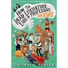 How to Read Literature Like a Professor: For Kids Hardcover, HarperCollins Publishers