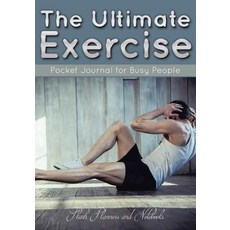 The Ultimate Exercise Pocket Journal for Busy People 平裝版, Flash Planners and Notebooks