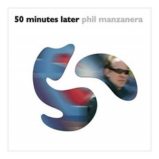 PHIL MANZANERA - 50 MINUTES LATER 영국수입반, 1CD