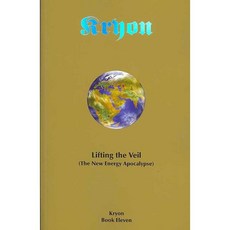 Lifting the Veil: The New Energy Apocalypse, Kryon Writings