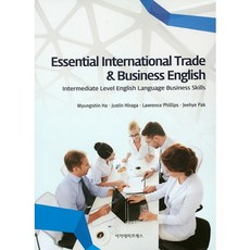 Essential International Trade & Business English:Intermediate Level Enlish Language Business Skills, 아카데미프레스, Myung Shin Ha 저