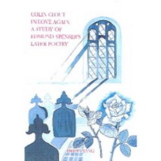 COLIN CLOUT IN LOVE AGAIN A STUDY OF EDMUND SPENSER S LATER, 張慧蘭 著, 韓光文化