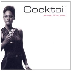 VARIOUS - COCKTAIL : SERIOUSLY GOOD MUSIC EU수입반, 1CD