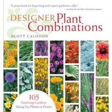 Designer Plant Combinations: 105 Stunning Gardens Using Six Plants or Fewer Paperback, Storey Publishing