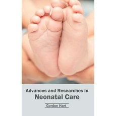 Advances and Researches in Neonatal Care Hardcover, Foster Academics