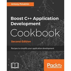 Boost C++ Application Development Cookbook Paperback, Packt Publishing