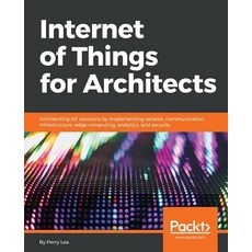 Internet of Things for Architects Paperback, Packt Publishing