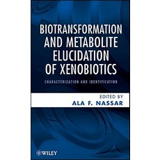 Biotransformation and Metabolite Elucidation of Xenobiotics: Characterization and Identification Hardcover, Wiley