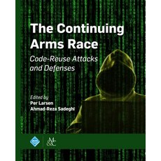 持續的軍備競賽：程式碼重用攻擊與防禦，精裝本, ACM 書籍