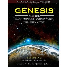 Genesis and the Synchronized Biblically Endorsed Extra-Biblical Texts Paperback, Createspace Independent Publishing Platform