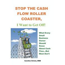 Stop the Cash Flow Roller Coaster I Want to Get Off Paperback, Jordan Result Church Mouse Publishing