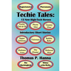 Techie Tales: 13 New High-Tech Heroes: Introductory Short Stories Paperback, Createspace