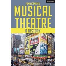 Musical Theatre: A History Paperback, Methuen Publishing