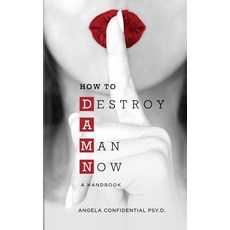 How to Destroy a Man Now (Damn): A Handbook Paperback, Lemons to Lemonade Publishing, LLC