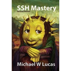 SSH Mastery: Openssh Putty Tunnels and Keys Paperback, Tilted Windmill Press