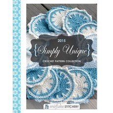 Simply Unique Crochet: 2015 Crochet Pattern Collection Paperback, Createspace Independent Publishing Platform