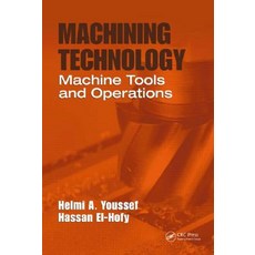Machining Technology: Machine Tools and Operations Hardcover, CRC Press