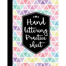 Hand Lettering Practice Sheet: 160 Pages Hand Lettering & Calligraphy Practicing Paperback, Createspace Independent Publishing Platform