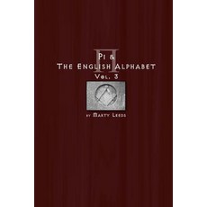 Pi & the English Alphabet Vol. 3 Paperback, Createspace Independent Publishing Platform