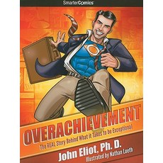 Overachievement from SmarterComics: The Real Story Behind What It Takes to Be Exceptional Paperback, Writers of the Round Table Press