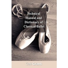Technical Manual and Dictionary of Classical Ballet Paperback, www.bnpublishing.com