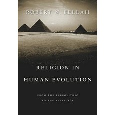 Religion in Human Evolution: From the Paleolithic to the Axial Age Paperback, Belknap Press: An Imprint of Harvard Universi