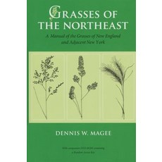Grasses of the Northeast: A Manual of the Grasses of New England and Adjacent New York Hardcover, University of Massachusetts Press