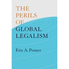 The Perils of Global Legalism Paperback, University of Chicago Press