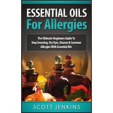Essential Oils for Allergies Paperback, Createspace Independent Publishing Platform