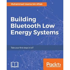 Building Bluetooth Low Energy Systems Paperback, Packt Publishing