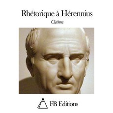 Rhetorique a Herennius Paperback, Createspace Independent Publishing Platform