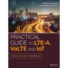 Practical Guide to Lte-A Volte and Iot: Paving the Way Towards 5g Hardcover