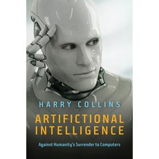 Artifictional Intelligence: Against Humanity's Surrender to Computers Paperback, Polity Press