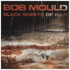 BOB MOULD - BLACK SHEETS OF RAIN EU수입반, 1CD