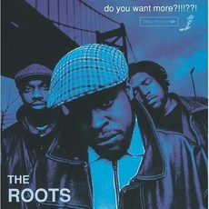Roots - Do You Want More 미국수입반, 1CD