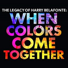 HARRY BELAFONTE - THE LEGACY OF HARRY BELAFONTE : WHEN COLORS COME TOGETHERE EU수입반, 1CD