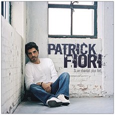 PATRICK FIORI - SI ON CHANTAIT PLUS FORT EU수입반, 1CD
