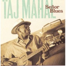 TAJ MAHAL - SENOR BLUES EU수입반, 1CD