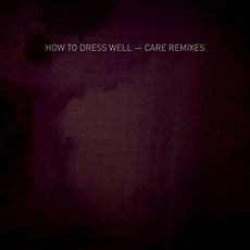 CARE - HOW TO DRESS WELL 수입반, 1CD