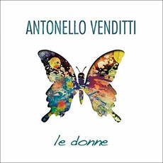 ANTONELLO VENDITTI - LE DONNE 수입반, 2CD
