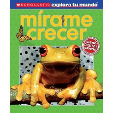 Scholastic Explora Tu Mundo: Mirame Crecer: (Spanish Language Edition of Scholastic Discover More: See Me Grow) Hardcover, Scholastic en Espanol