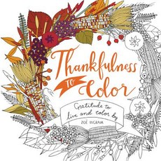 Thankfulness to Color: Gratitude to Live and Color by Paperback, Harpercollins Childrens Books