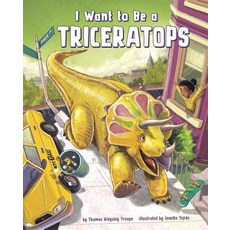 I Want to Be a Triceratops Library Binding, Picture Window Books