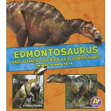 Edmontosaurus and Other Duckbilled Dinosaurs: The Need-To-Know Facts Library Binding, Capstone Press